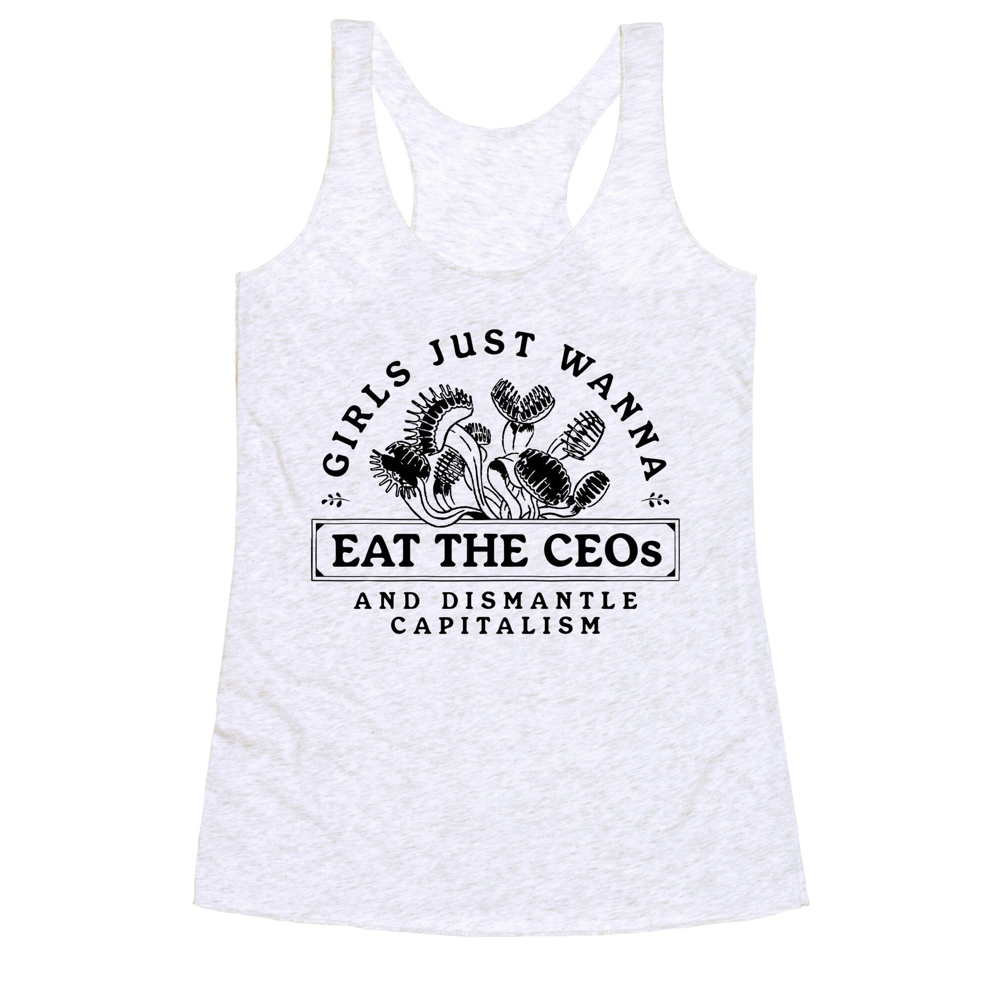 Girls Just Wanna Eat The CEOs Racerback Tank