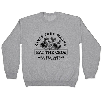 Girls Just Wanna Eat The CEOs Crewneck Sweatshirt