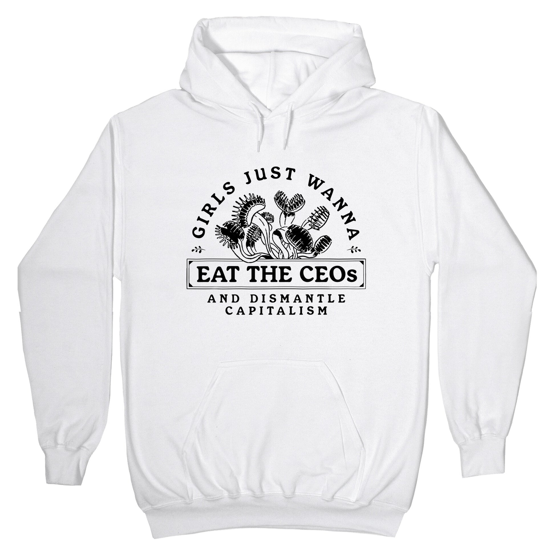 Girls Just Wanna Eat The CEOs Hoodie