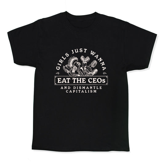 Girls Just Wanna Eat The CEOs Kids Tee
