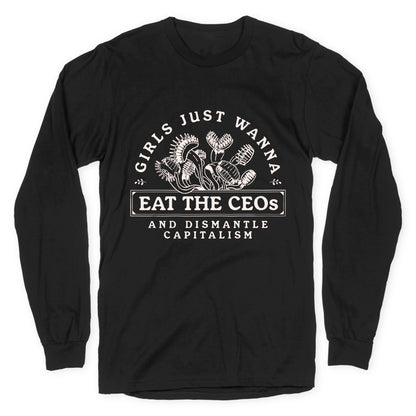 Girls Just Wanna Eat The CEOs Longsleeve Tee