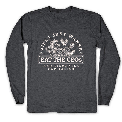 Girls Just Wanna Eat The CEOs Longsleeve Tee