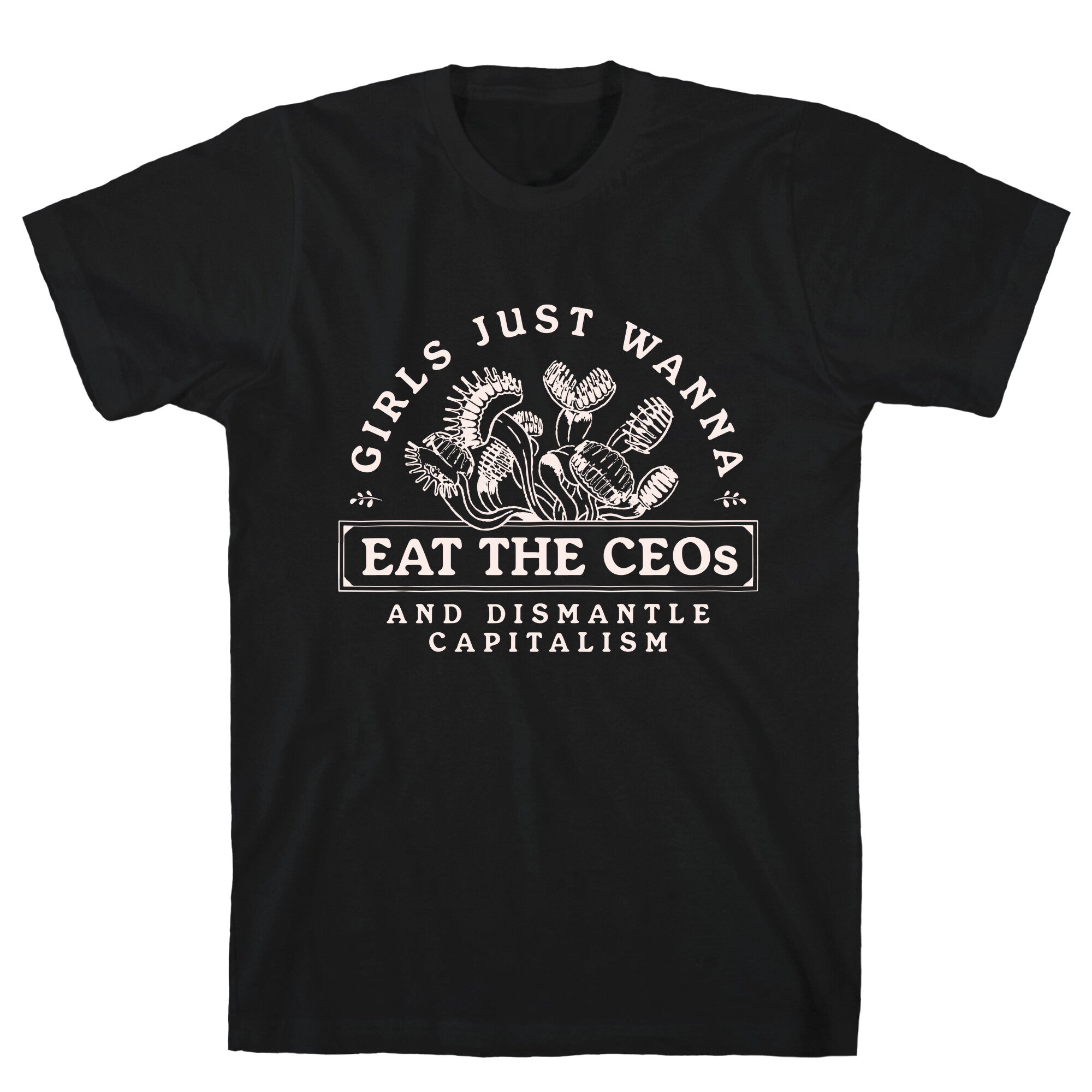 Girls Just Wanna Eat The CEOs T-Shirt