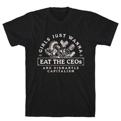 Girls Just Wanna Eat The CEOs T-Shirt