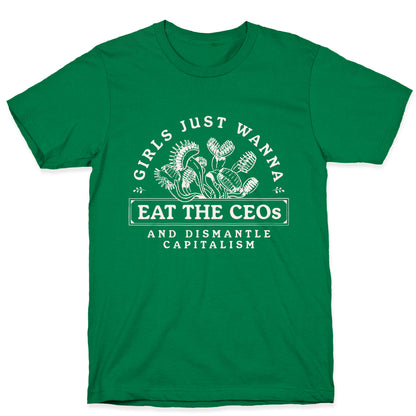 Girls Just Wanna Eat The CEOs T-Shirt
