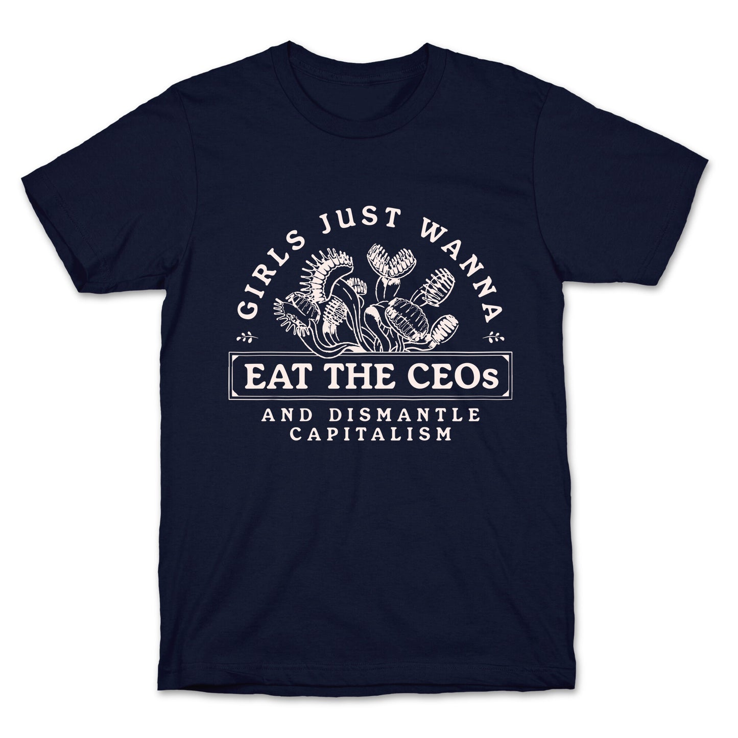 Girls Just Wanna Eat The CEOs T-Shirt