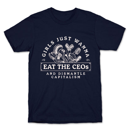 Girls Just Wanna Eat The CEOs T-Shirt