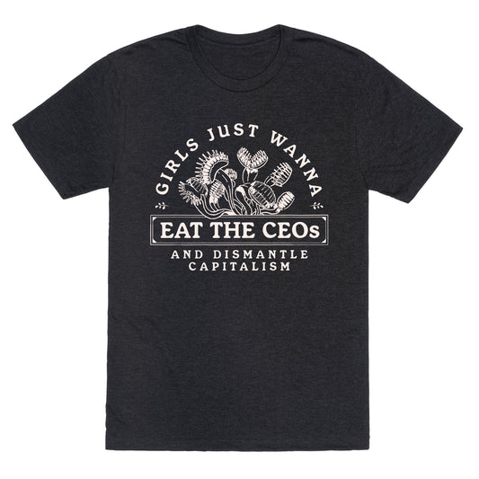 Girls Just Wanna Eat The CEOs Unisex Triblend Tee