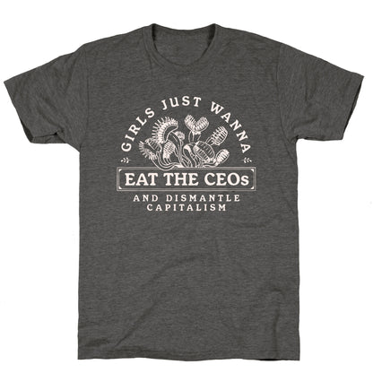 Girls Just Wanna Eat The CEOs Unisex Triblend Tee