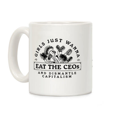 Girls Just Wanna Eat The CEOs Coffee Mug
