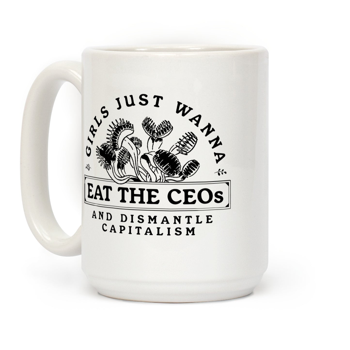 Girls Just Wanna Eat The CEOs Coffee Mug