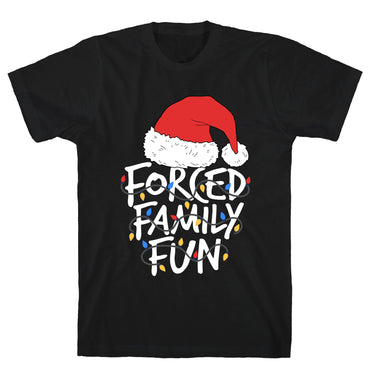 Forced Family Fun T-Shirt