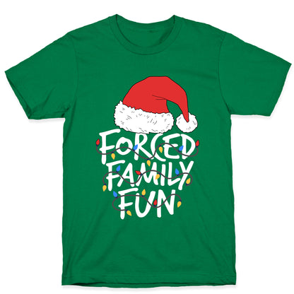 Forced Family Fun T-Shirt