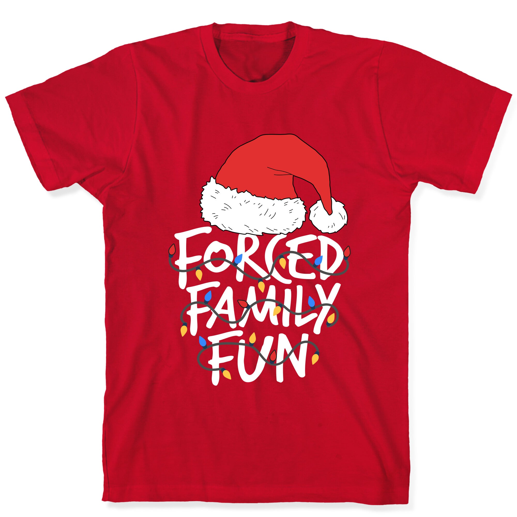 Forced Family Fun T-Shirt