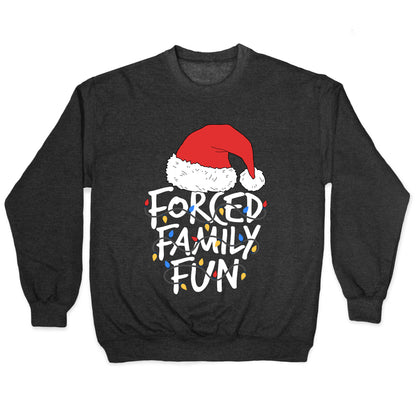 Forced Family Fun Crewneck Sweatshirt