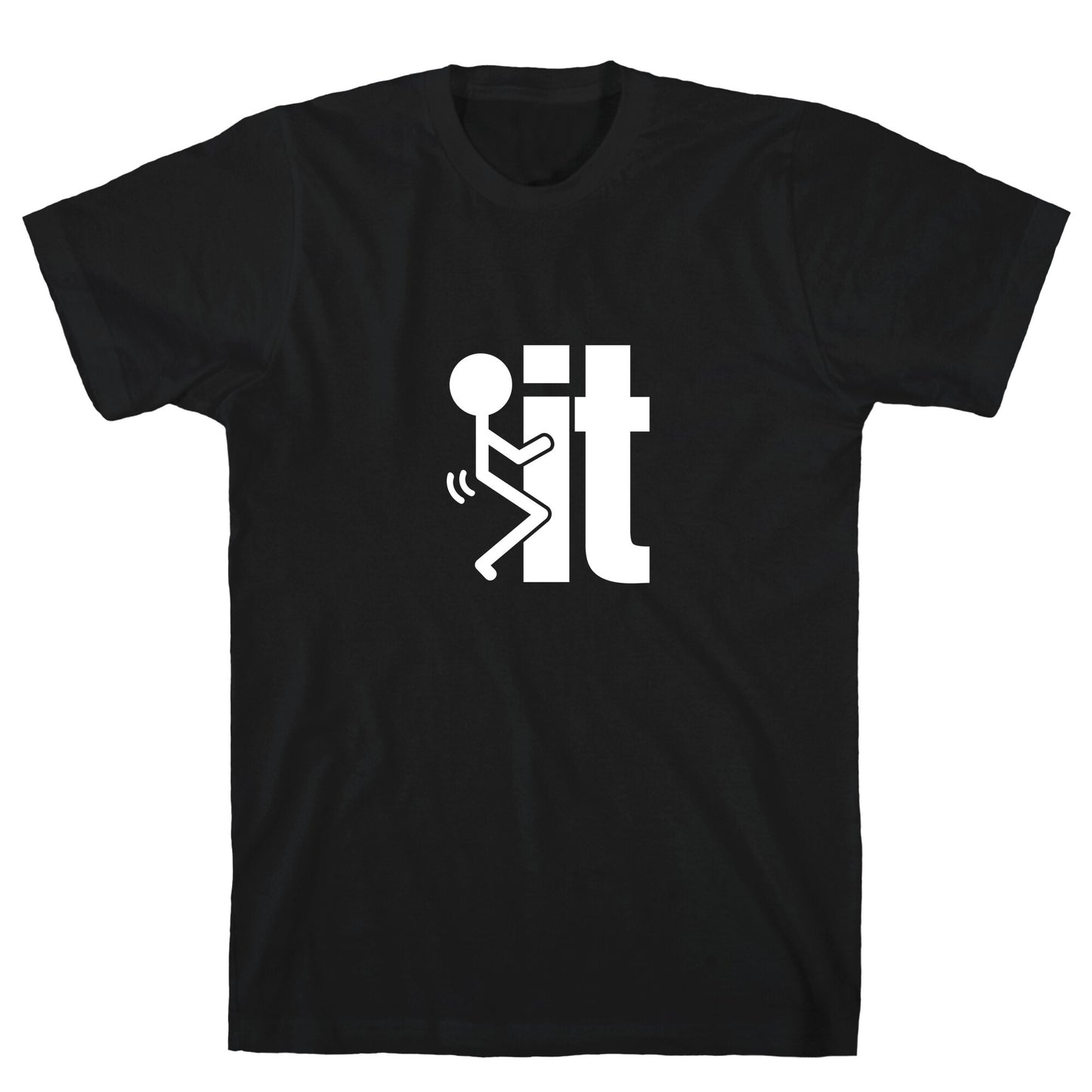 Fk It T-Shirt