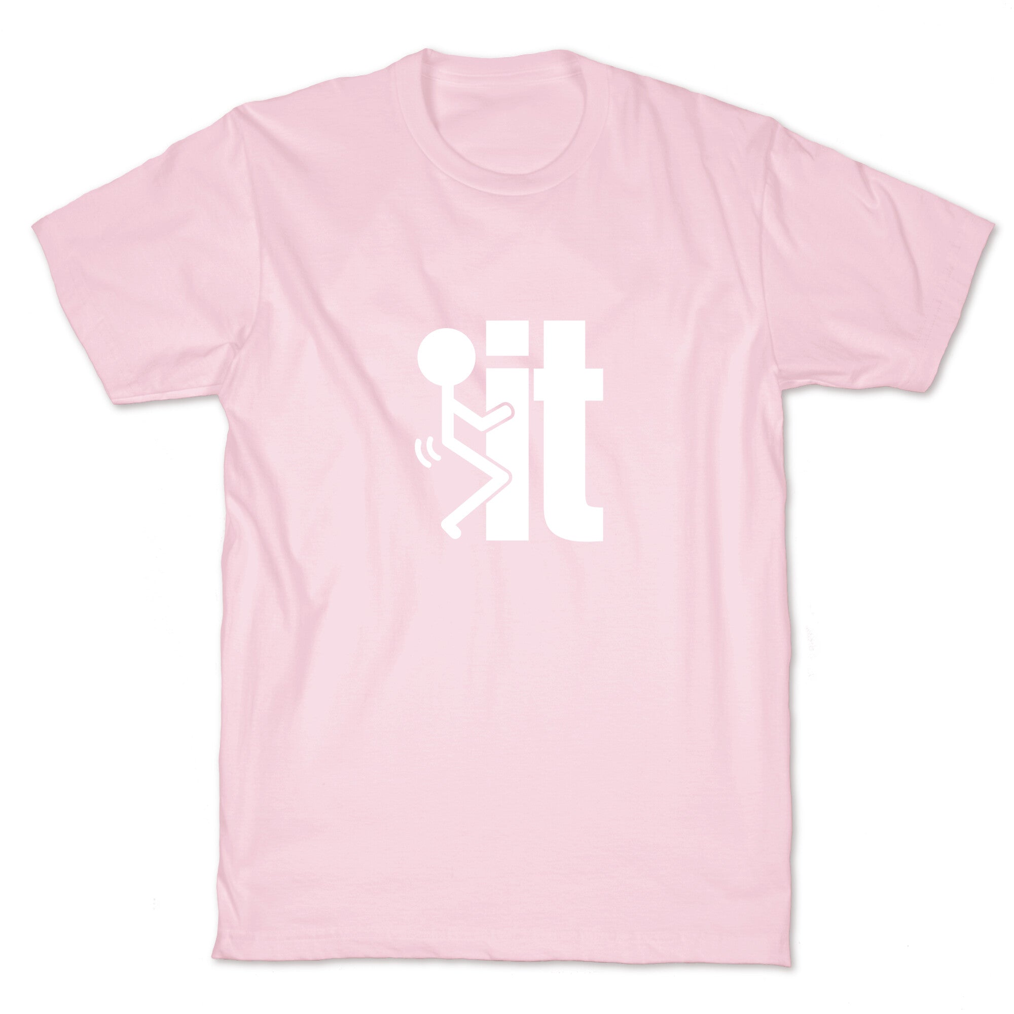 Fk It T-Shirt
