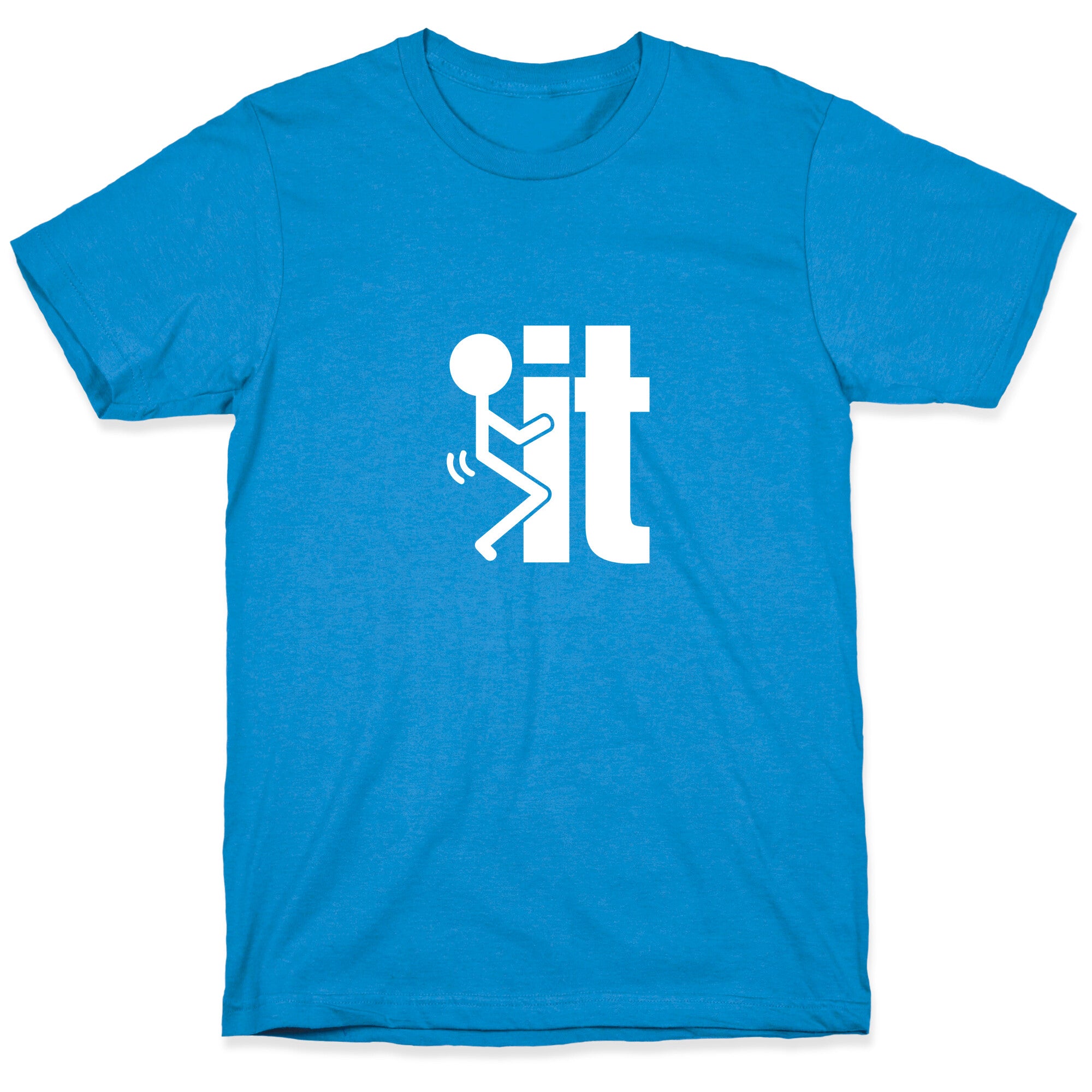 Fk It T-Shirt