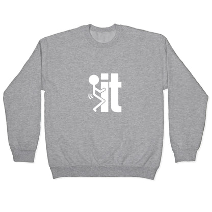 Fk It Crewneck Sweatshirt