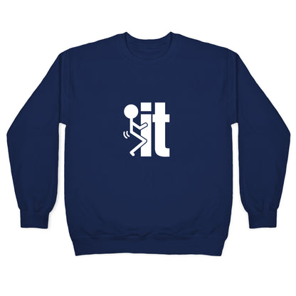 Fk It Crewneck Sweatshirt