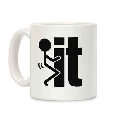 Fk It Coffee Mug