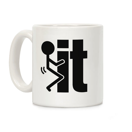 Fk It Coffee Mug