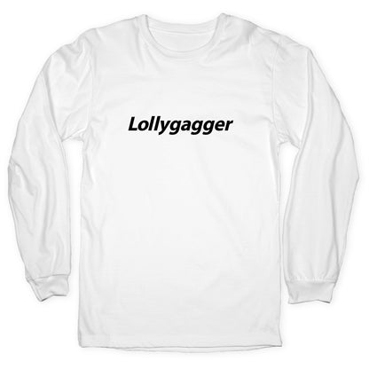 Lollygagger Longsleeve Tee