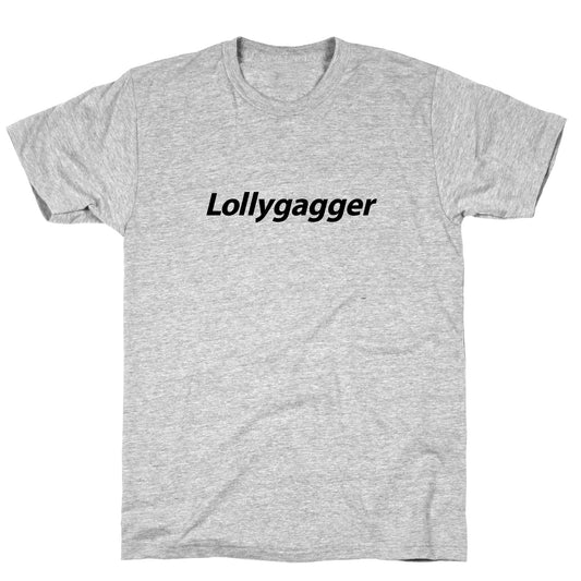 Lollygagger T-Shirt