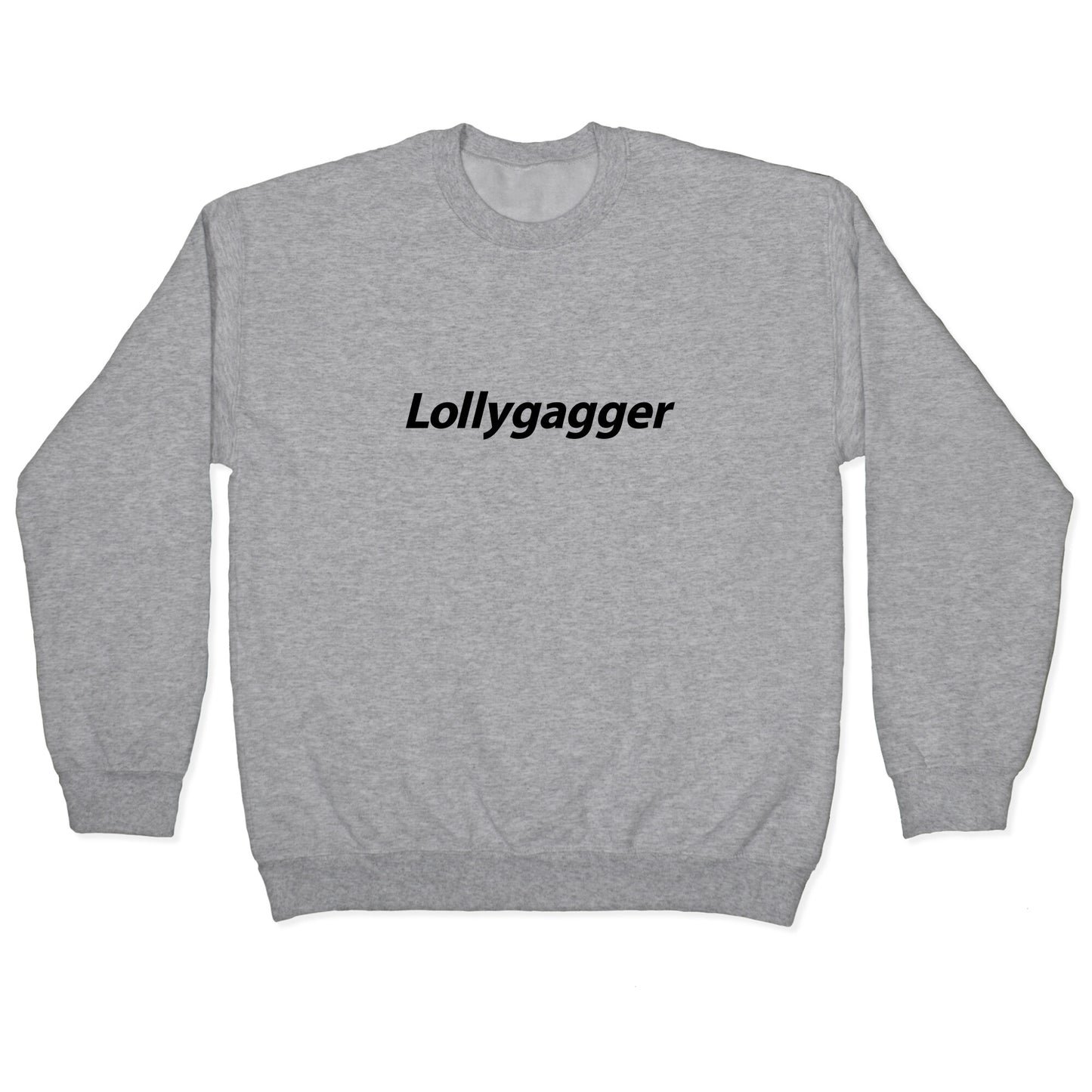 Lollygagger Crewneck Sweatshirt