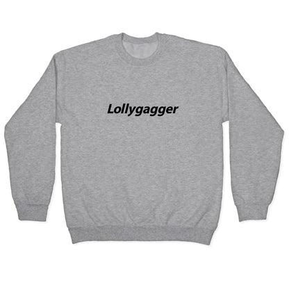 Lollygagger Crewneck Sweatshirt