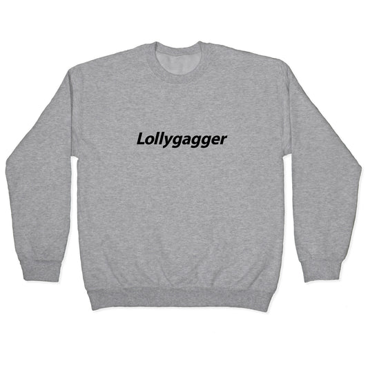 Lollygagger Crewneck Sweatshirt