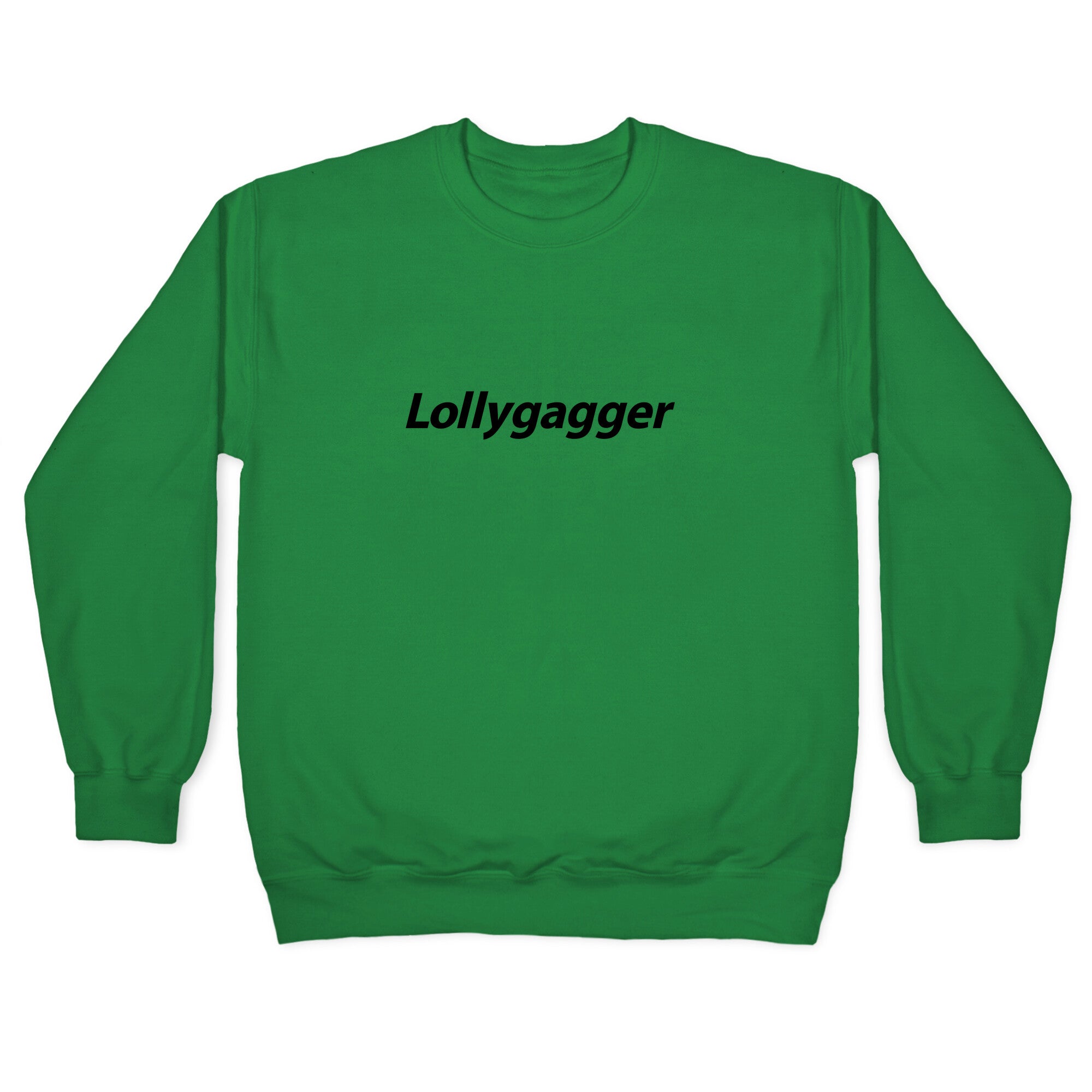 Lollygagger Crewneck Sweatshirt
