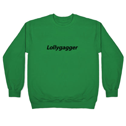 Lollygagger Crewneck Sweatshirt