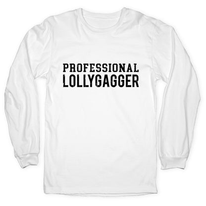 Professional Lollygagger Longsleeve Tee