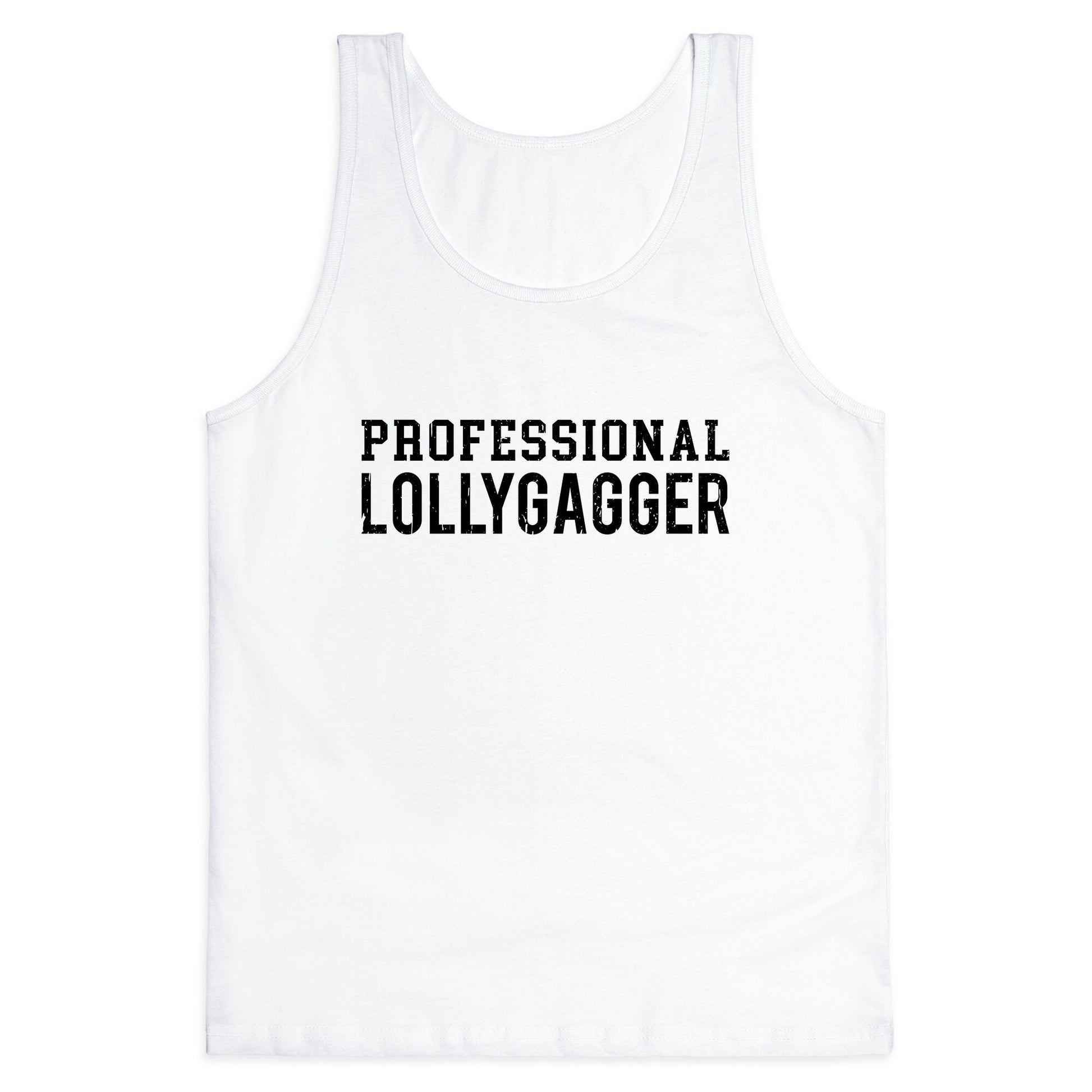Professional Lollygagger Tank Top