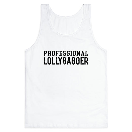 Professional Lollygagger Tank Top