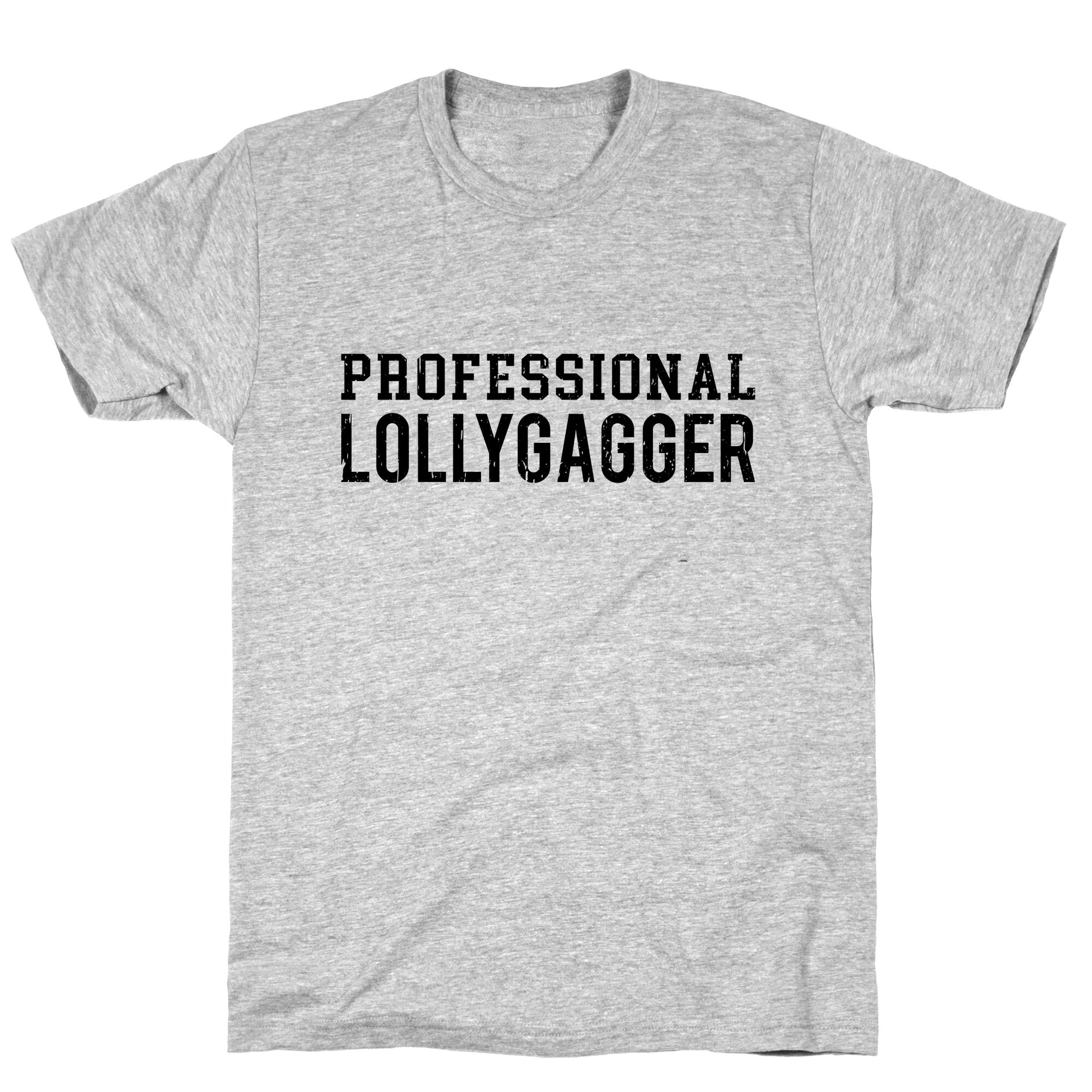 Professional Lollygagger T-Shirt