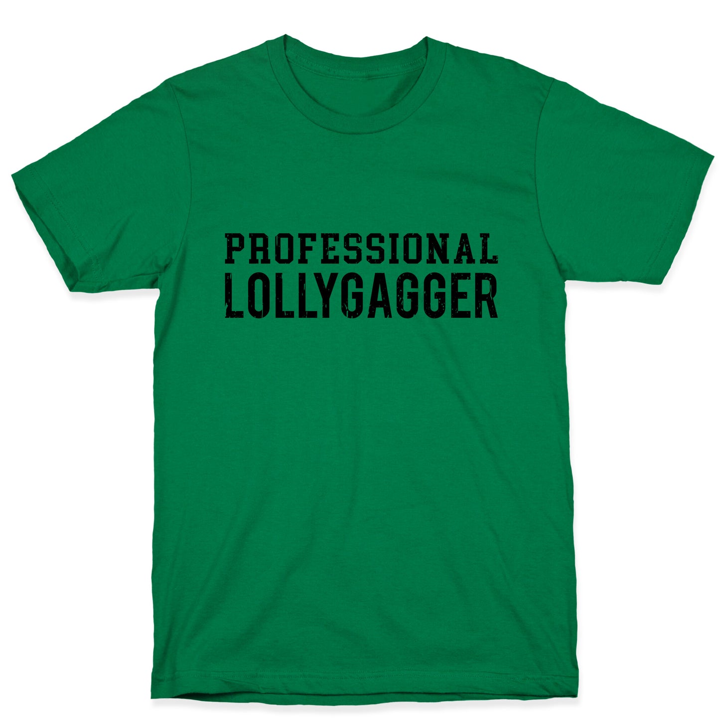 Professional Lollygagger T-Shirt