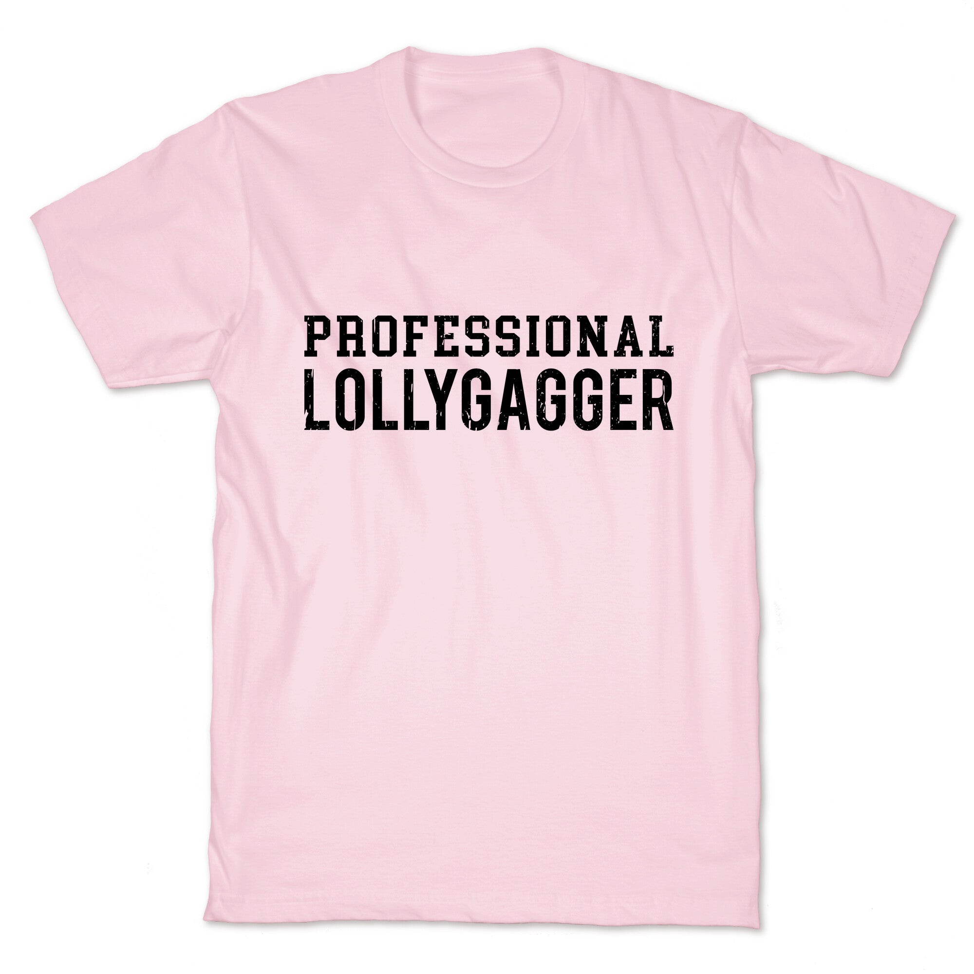 Professional Lollygagger T-Shirt