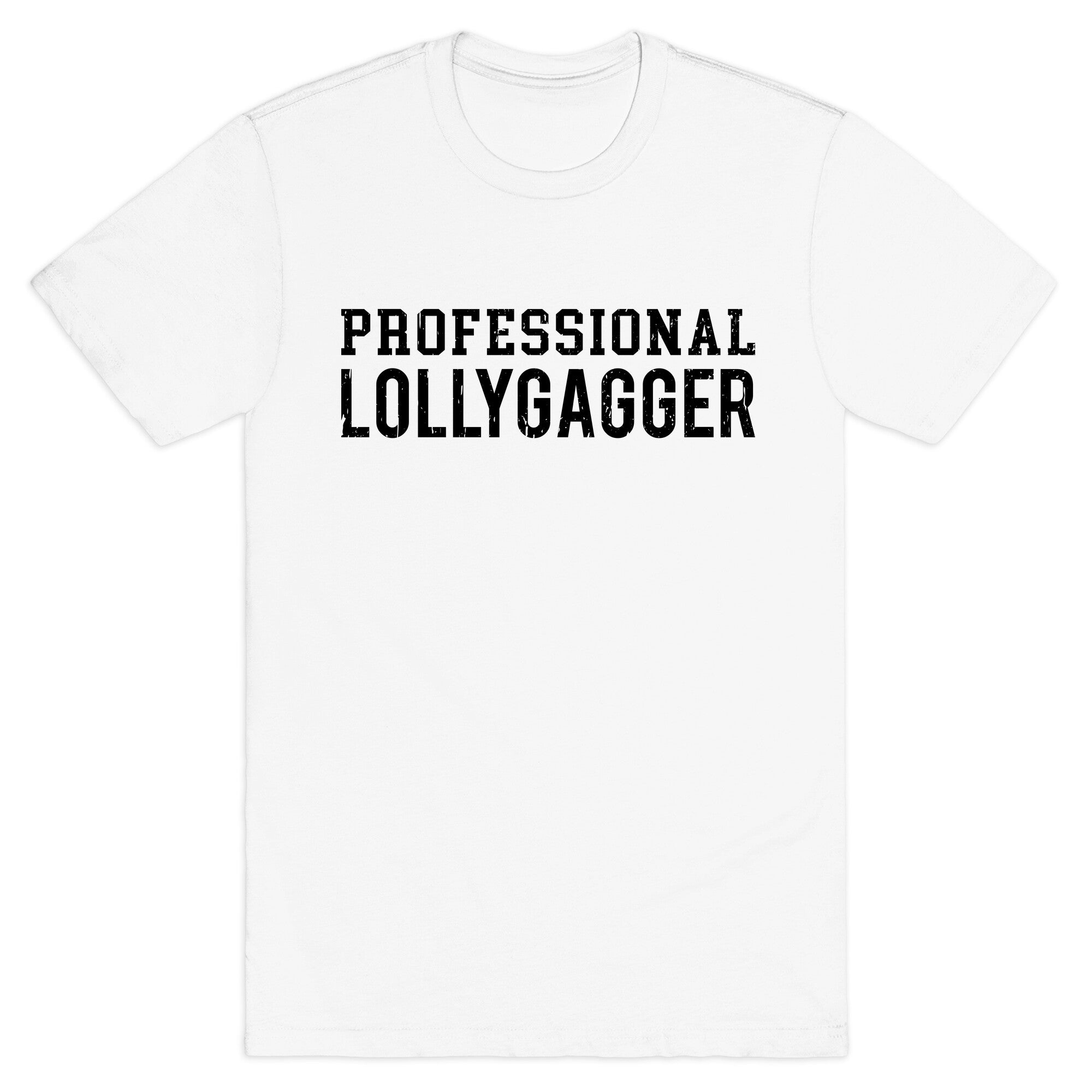 Professional Lollygagger T-Shirt