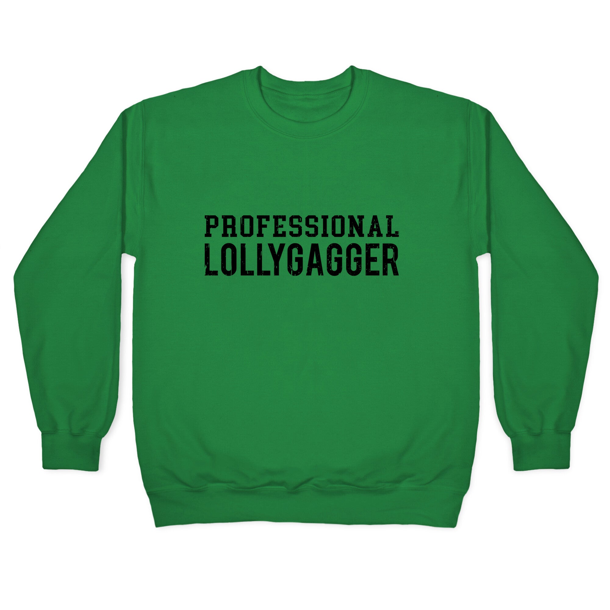 Professional Lollygagger Crewneck Sweatshirt