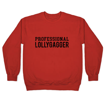 Professional Lollygagger Crewneck Sweatshirt