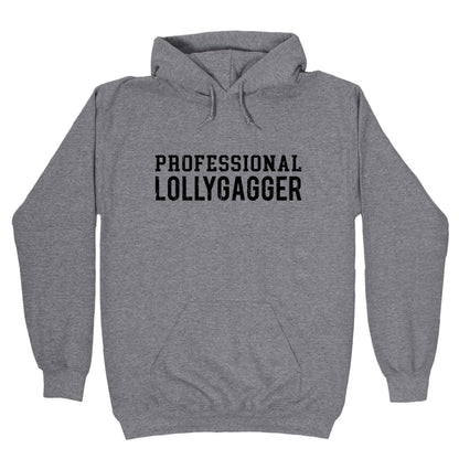 Professional Lollygagger Hoodie
