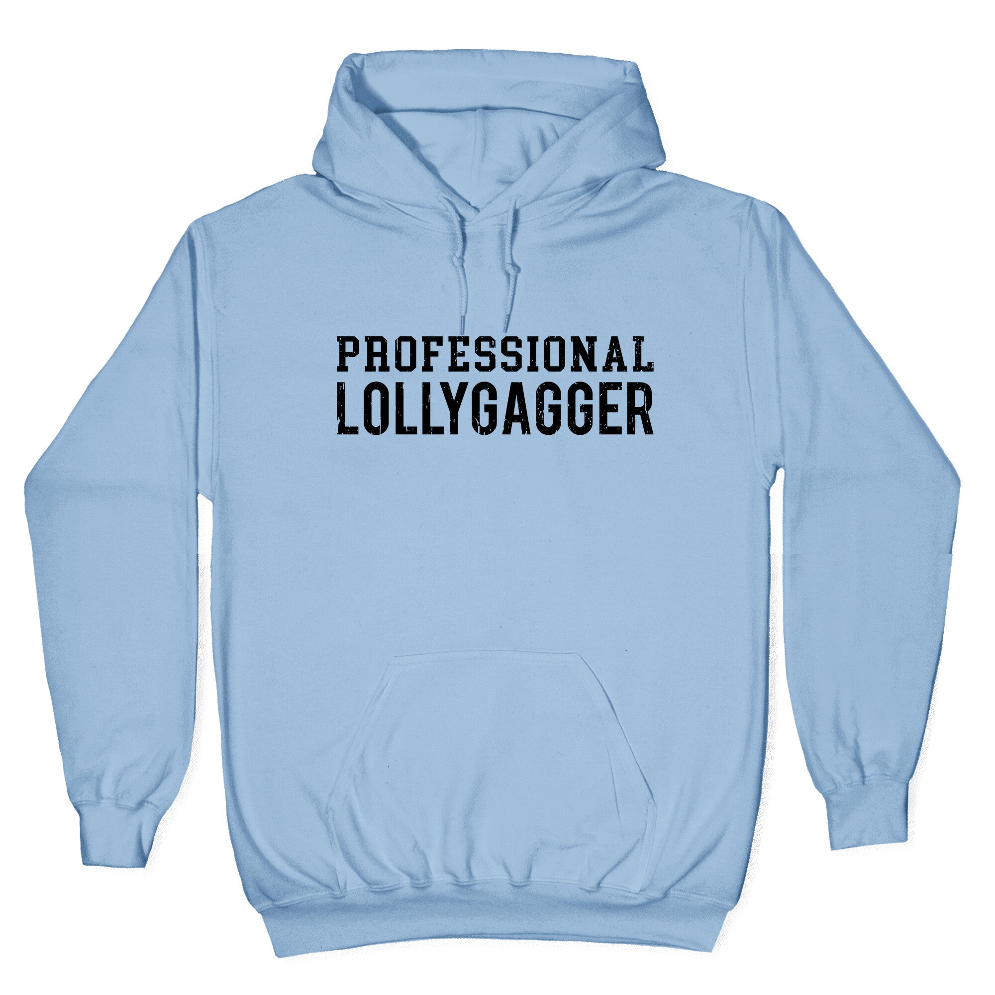 Professional Lollygagger Hoodie