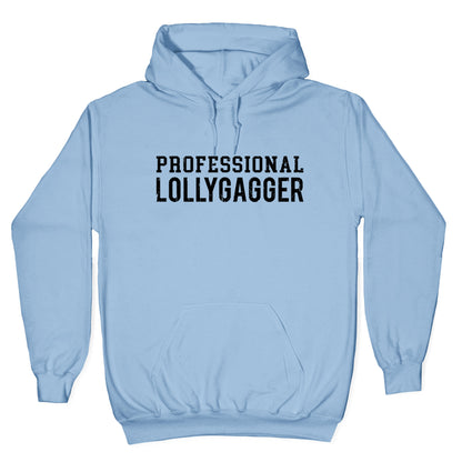 Professional Lollygagger Hoodie