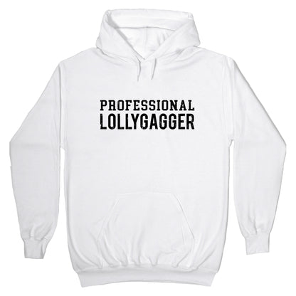 Professional Lollygagger Hoodie