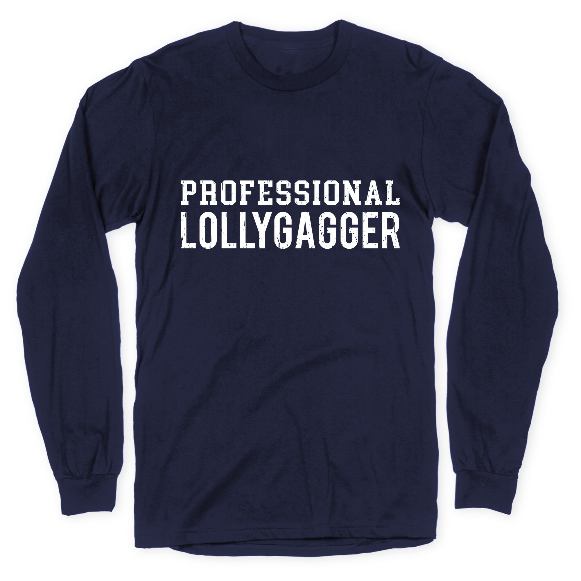 Professional Lollygagger Longsleeve Tee