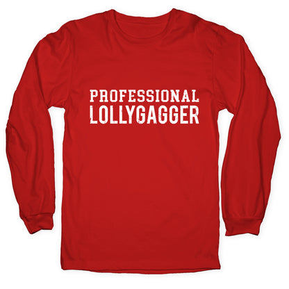 Professional Lollygagger Longsleeve Tee