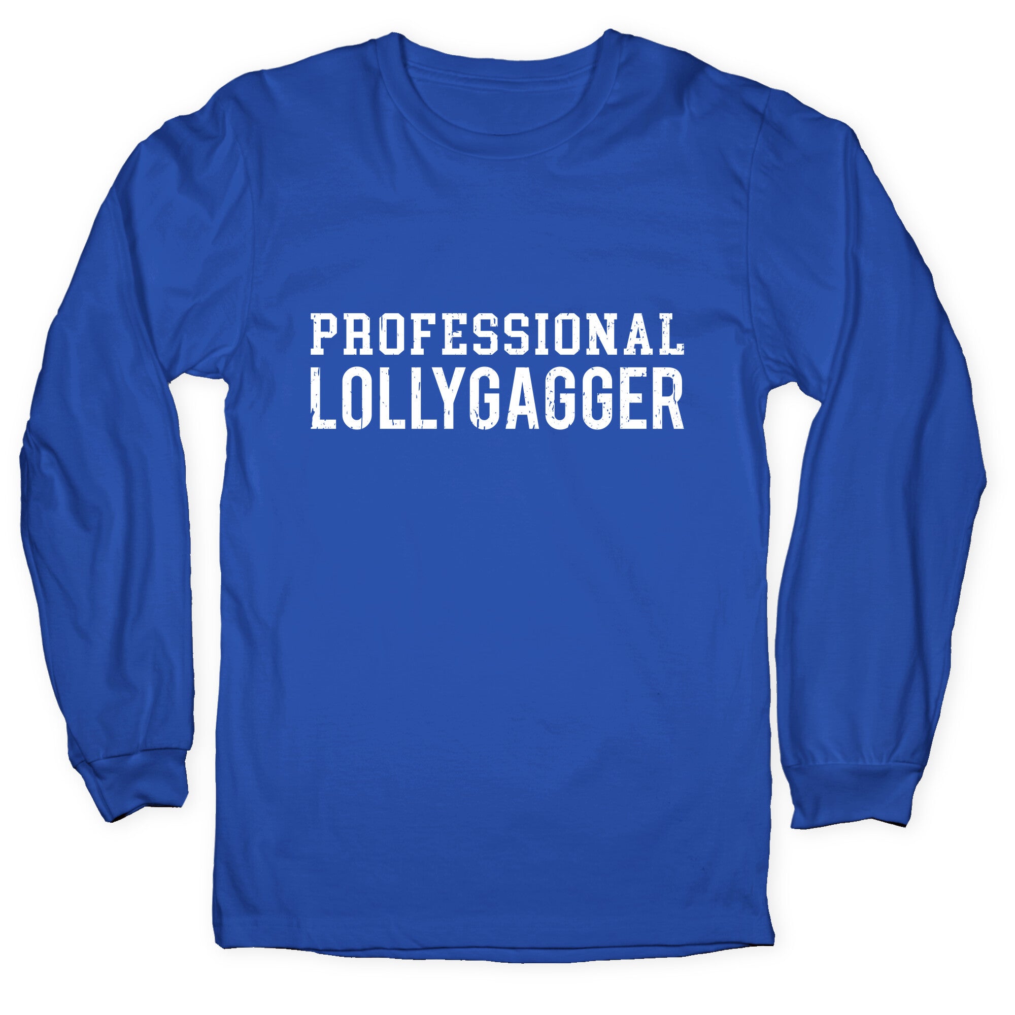 Professional Lollygagger Longsleeve Tee