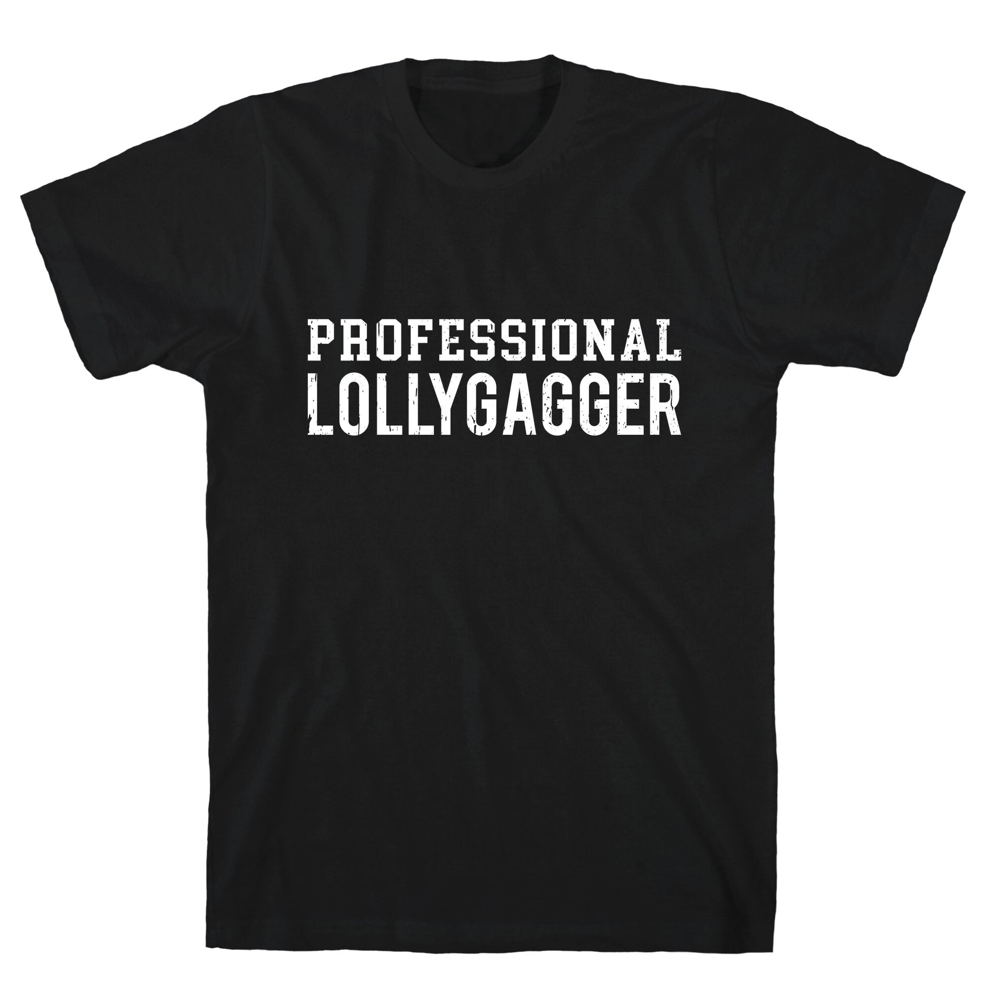 Professional Lollygagger T-Shirt